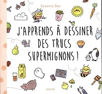 J'apprends À Dessiner Des Trucs Supermignons !
