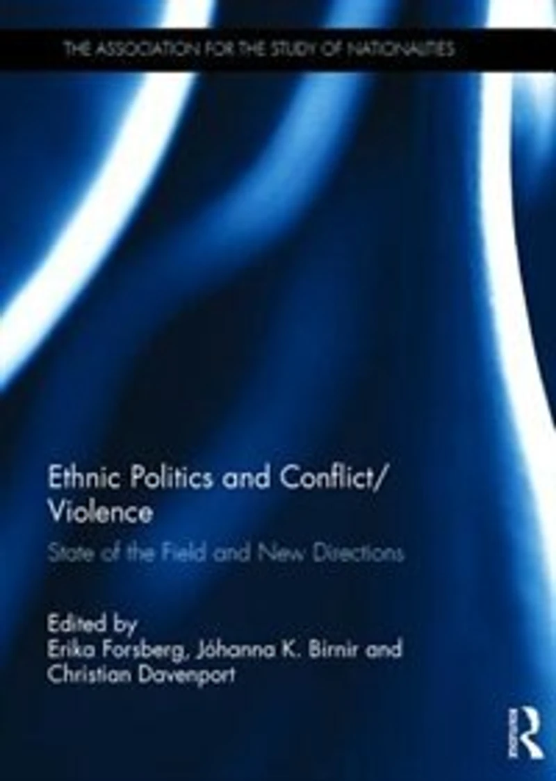 Ethnic Politics and Conflict/Violence: State of the Field New Directions