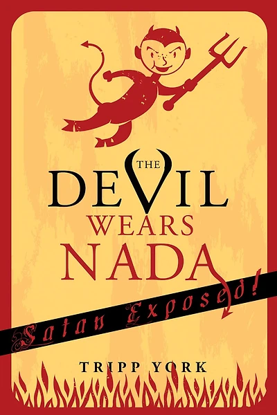 The Devil Wears Nada: Satan Exposed