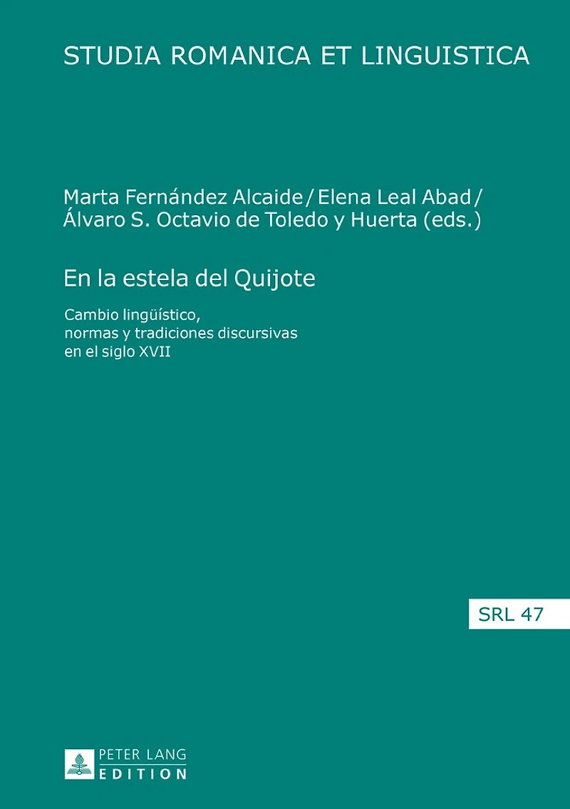 en la estela del Quijote: Cambio lingueístico, normas y tradiciones discursivas el siglo XVII