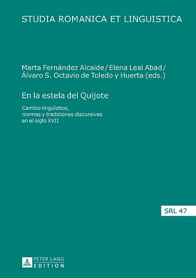en la estela del Quijote: Cambio lingueístico, normas y tradiciones discursivas el siglo XVII