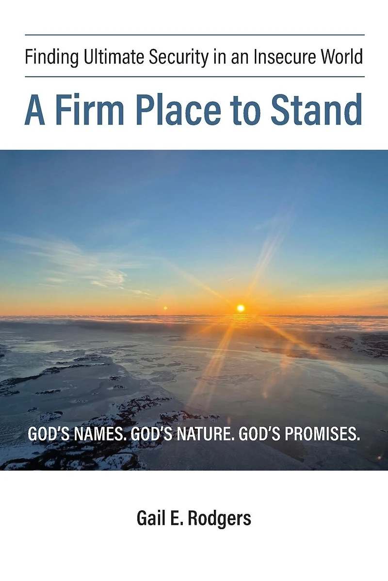 A Firm Place to Stand: Finding Ultimate Security in an Insecure World