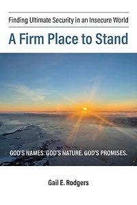 A Firm Place to Stand: Finding Ultimate Security in an Insecure World
