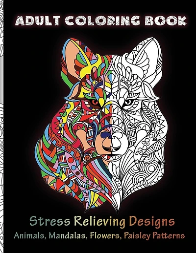 Adult Coloring Book Stress Relieving Mandala Animal Designs: Coloring Books for Adults Relaxation, 50 Designs of Animals, Mandalas, Flowers, Paisley Patterns And So Much More( Coloring Book For Adult)