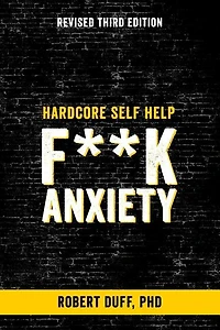 Hardcore Self Help: F**k Anxiety