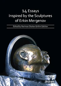 14 Essays Inspired by the Sculptures of Erkin Mergenov.
