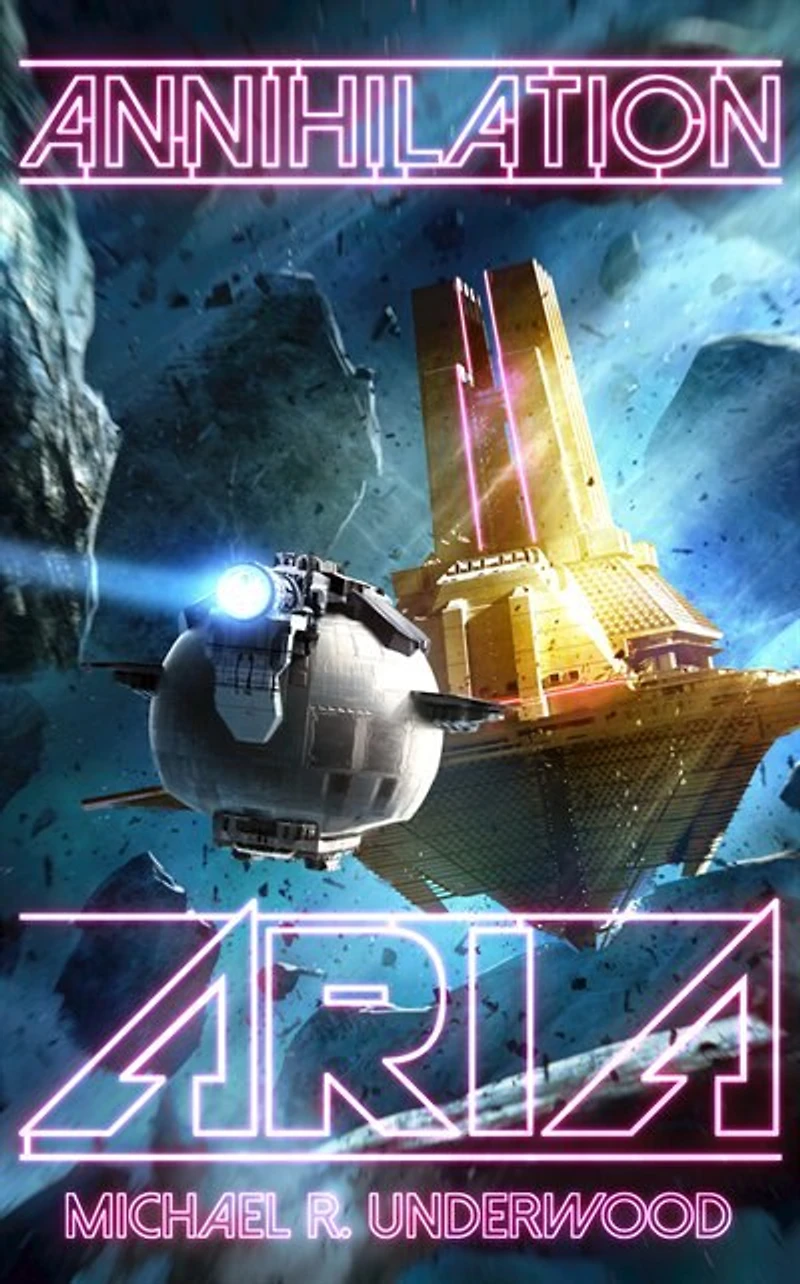 Annihilation Aria: Book One Of The Space Operas