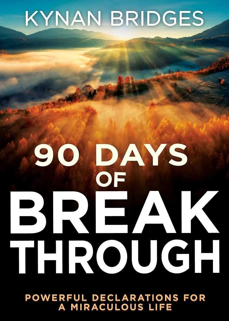 90 Days of Breakthrough: Powerful Declarations for a Miraculous Life