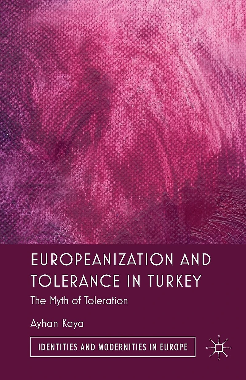 Europeanization And Tolerance Turkey: The Myth Of Toleration