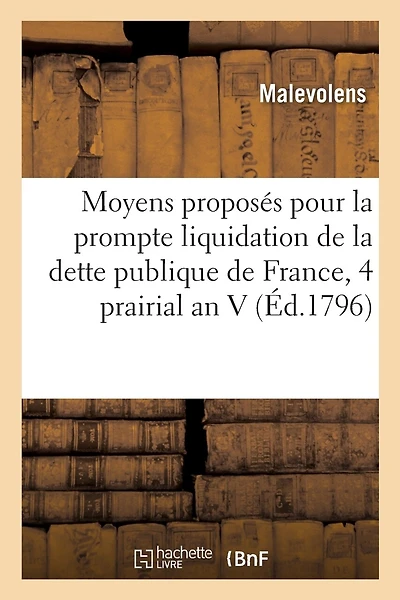 Moyens Proposés Pour La Prompte Liquidation de la Dette Publique de France, 4 Prairial an V