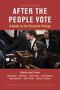 After the People Vote, Fourth Edition: A Guide to Electorial College