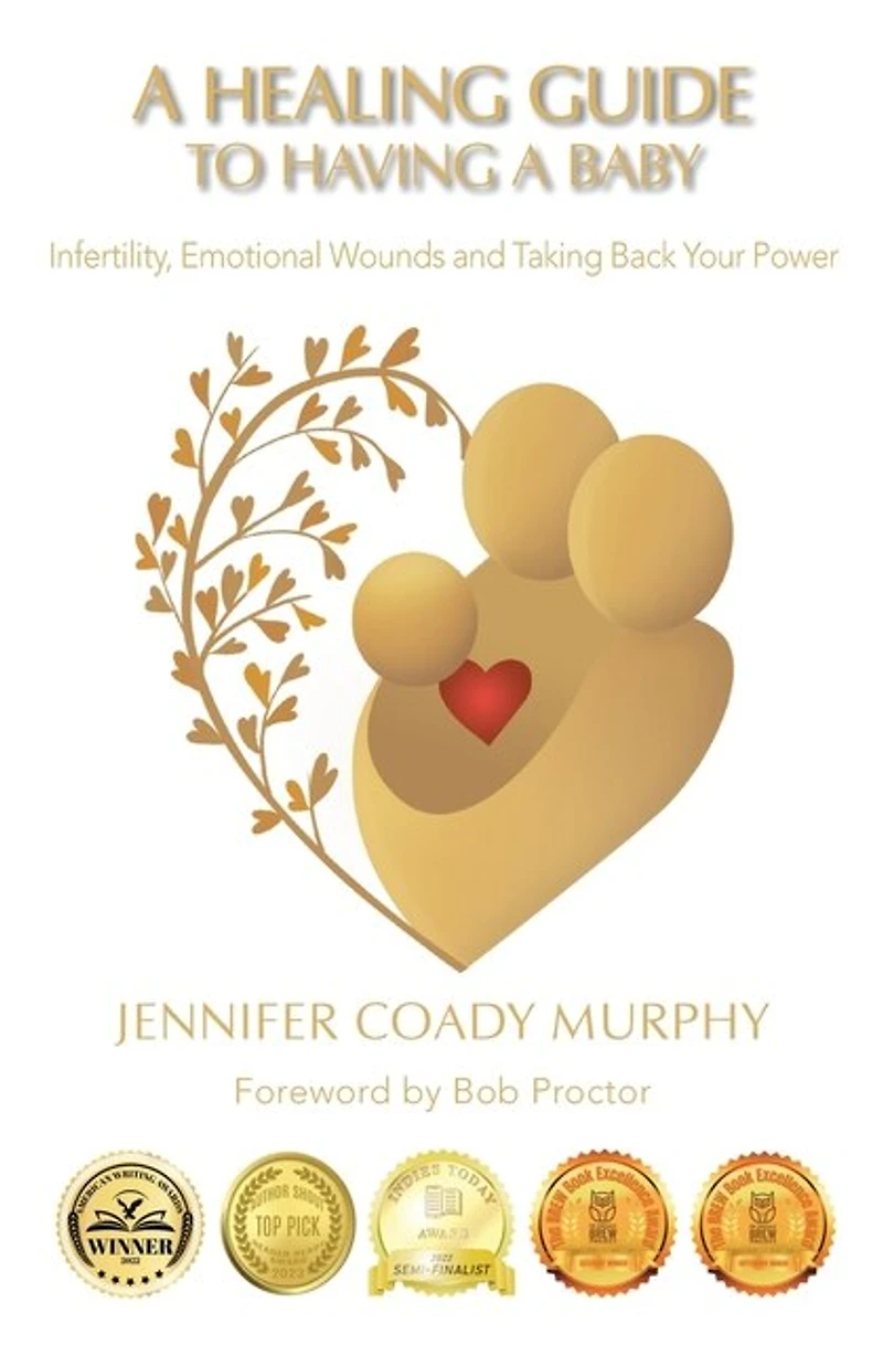 a Healing Guide to having Baby: Infertility, Emotional Wounds and Taking Back Your Power