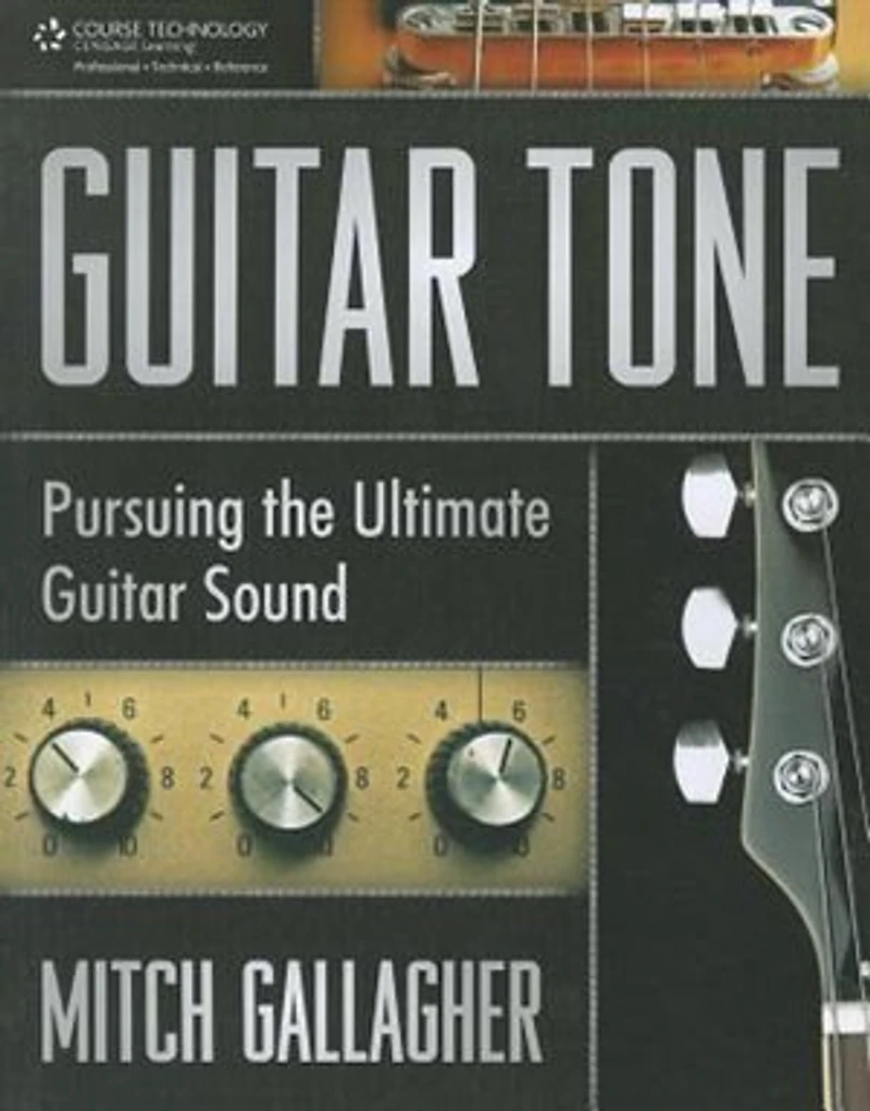Guitar Tone: Pursuing The Ultimate Guitar Sound