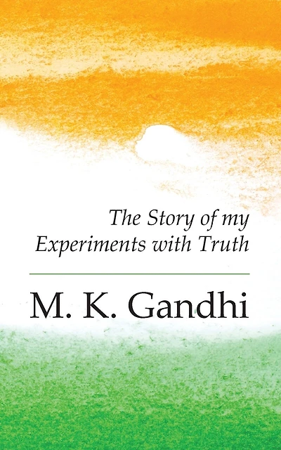 An Autobiography: The Story of my Experiments with Truth
