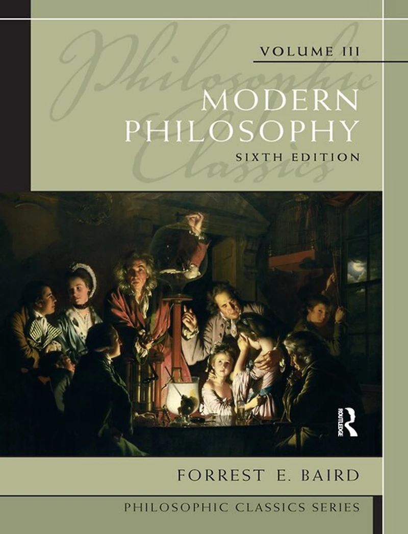 Philosophic Classics, Volume III: Modern Philosophy