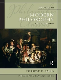 Philosophic Classics, Volume III: Modern Philosophy