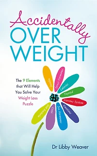 Accidentally Overweight: The 9 Elements That Will Help You Solve Your Weight-loss Puzzle
