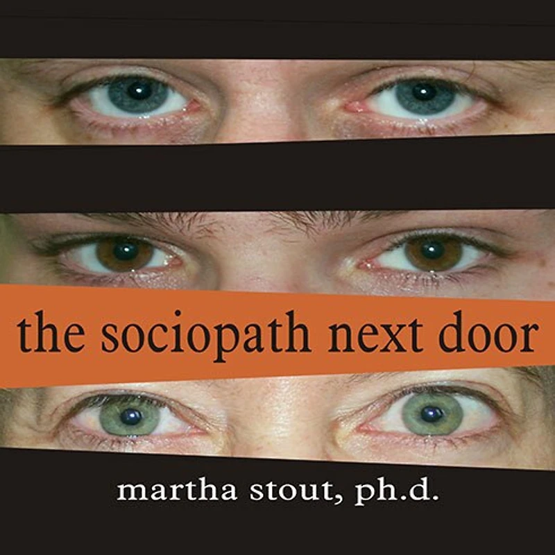 the Sociopath Next Door: Ruthless Versus Rest of Us