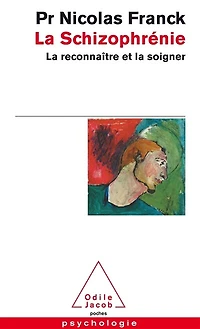La schizophrénie: la reconnaître et la soigner
