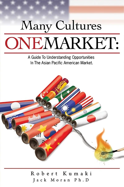 Many Cultures One Marketing: A Guide to Understanding Opportunities in The Asian Pacific Market