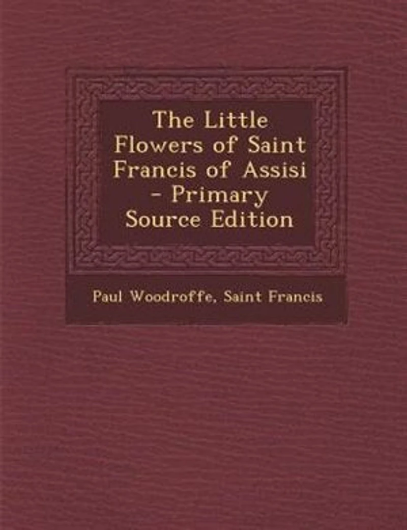 The Little Flowers of Saint Francis of Assisi