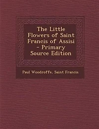 The Little Flowers of Saint Francis of Assisi