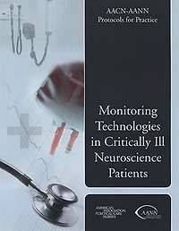 Aacn-aann Protocols For Practice: Aacn-aann Protocols For Practice: Monitoring Technologies In Critically Ill Neuroscience Patients