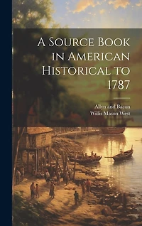 A Source Book in American Historical to 1787