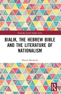 Bialik, the Hebrew Bible and Literature of Nationalism