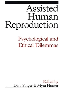 Assisted Human Reproduction: Psychological and Ethical Dilemmas