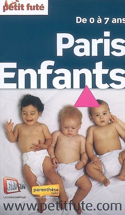 Paris enfants: de 0 à 7 ans, toutes les bonnes adresses