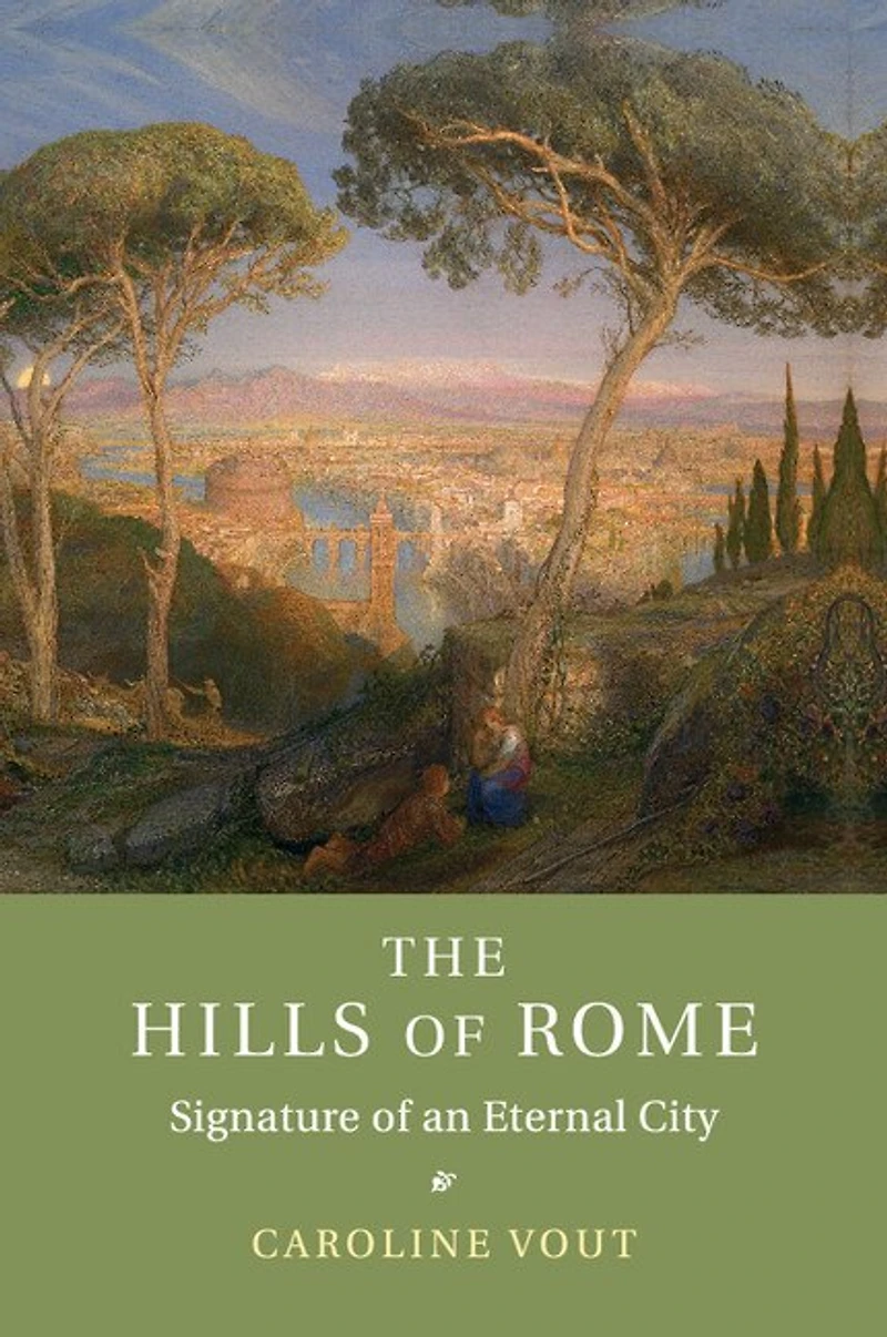 The Hills of Rome: Signature an Eternal City