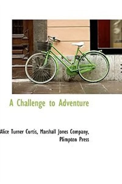 A Challenge to Adventure (Classic Reprint)