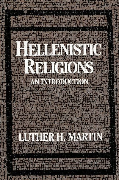 Hellenistic Religions: An Introduction