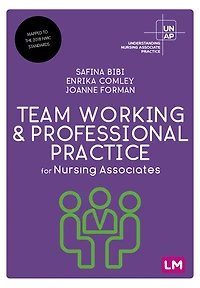 TEAM WORKING AND PROFESSIONALPRACTICE FOR NURSING ASSOCIATE