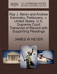 Ray J. Beran And Andrew Kaminsky, Petitioners, V. United States. U.s. Supreme Court Transcript Of Record With Supporting Pleadings