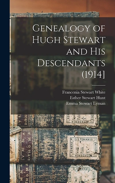 Genealogy of Hugh Stewart and his Descendants (1914]