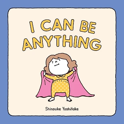 I Can Be Anything: (guessing Game Book, Bedtime Book For Toddlers)