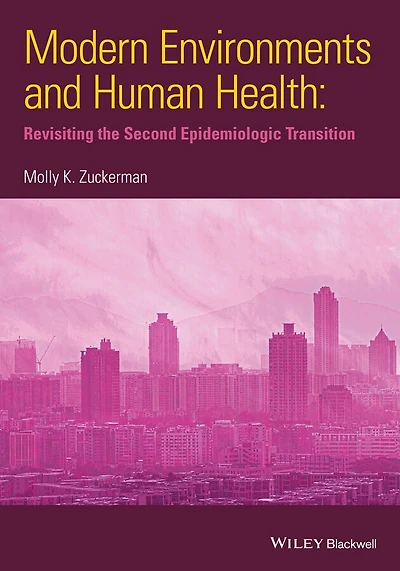 Modern Environments and Human Health: Revisiting the Second Epidemiological Transition