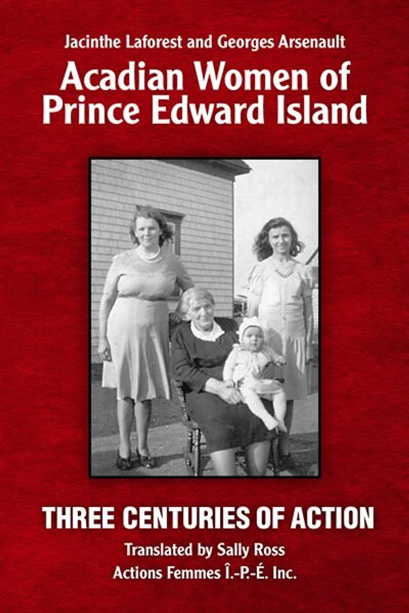 Acadian Women of Prince Edward Island: Three Centuries of Action