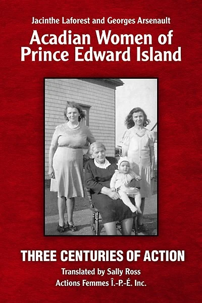 Acadian Women of Prince Edward Island: Three Centuries of Action