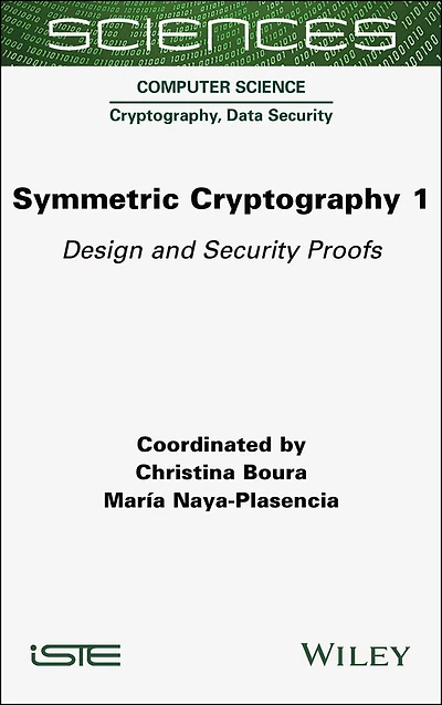 Symmetric Cryptography, Volume 1: Design and Security Proofs