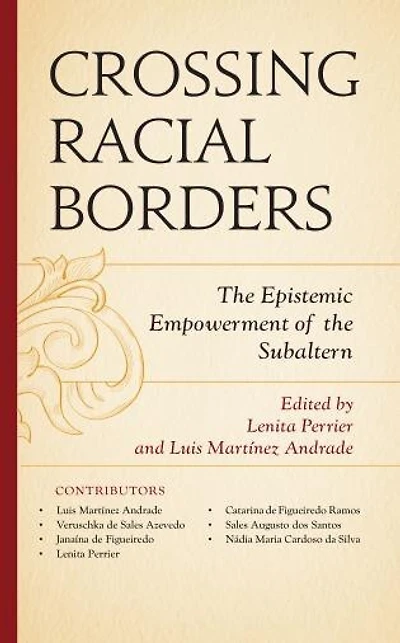Crossing Racial Borders: the Epistemic Empowerment of Subaltern