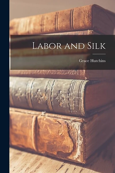 Labor and Silk