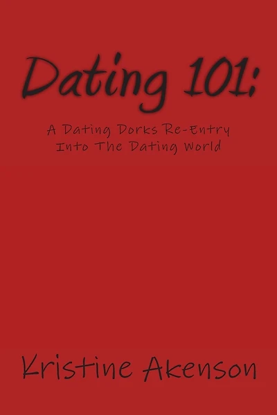 Dating 101: A Dating Dorks Reentry Into The Dating World