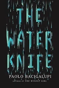 The Water Knife: A Novel