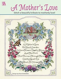 A Mother's Love—Stitch a Beautiful Tribute to Motherly Love!: Stitch a Beautiful Tribute to Motherly Love!