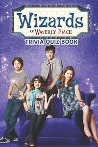 Wizards of Waverly Place: Trivia Quiz Book