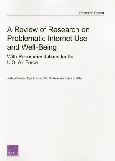 A Review of Research on Problematic Internet Use and Well Being: With Recommendations for the U.S. Air Force