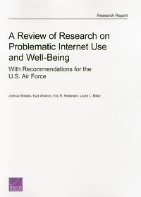 A Review of Research on Problematic Internet Use and Well Being: With Recommendations for the U.S. Air Force